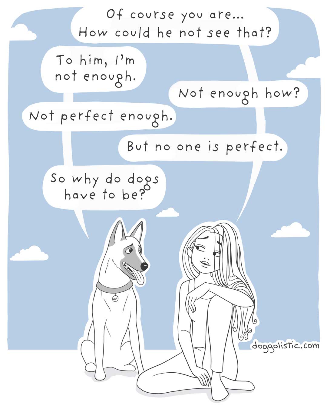 A Belgian Malinois is talking to a canine behaviorist about his owner, who can't see he's a good dog just because he's not perfect enough.