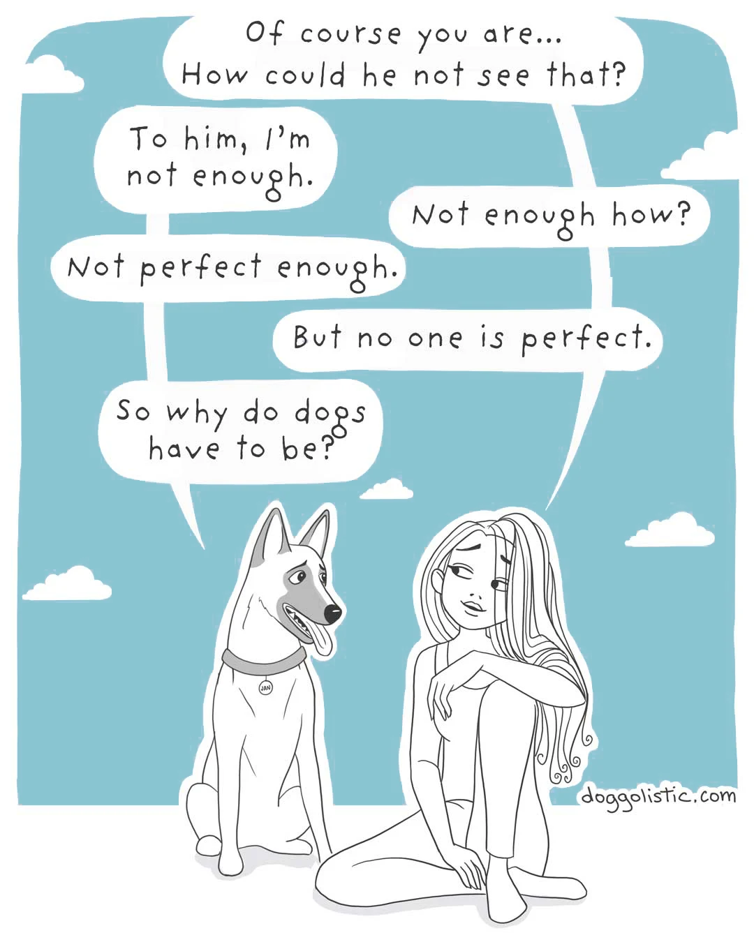 A Belgian Malinois is talking to a canine behaviorist about his owner, who can't see he's a good dog just because he's not perfect enough.